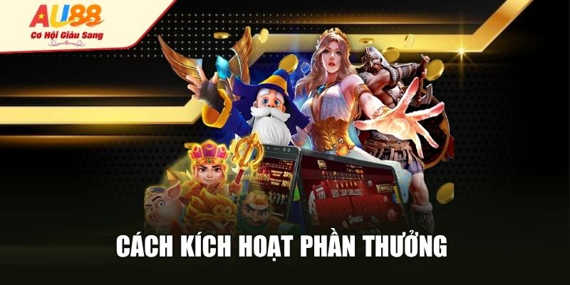 Cách kích hoạt phần thưởng 