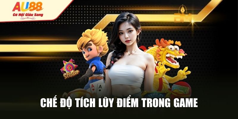 Chế độ tích lũy điểm trong game